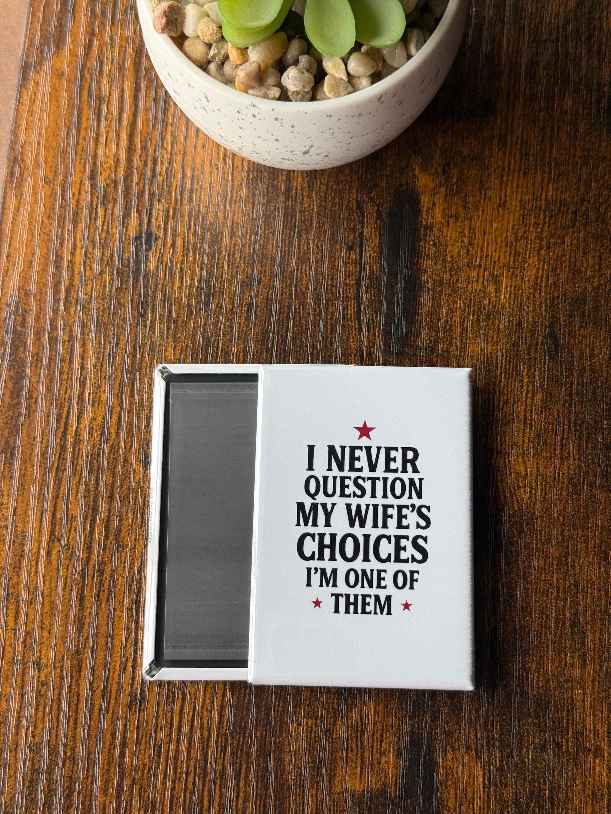 I Never Question My Wife